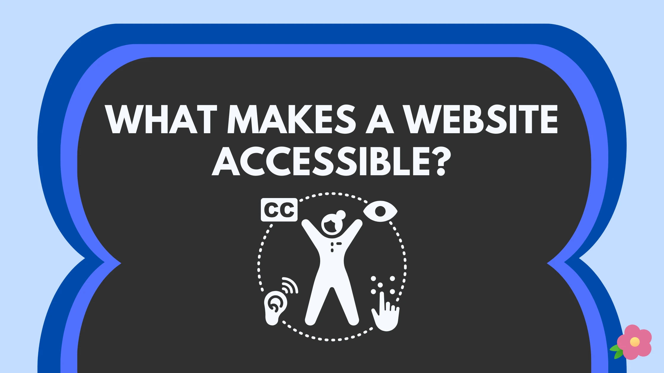What Makes a Website Accessible?